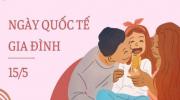 NGÀY QUỐC TẾ GIA ĐÌNH 15/5